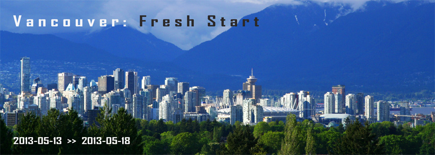 Vancouver: Fresh Start ... 13-18/05/13